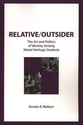 Kendra R. Wallace - Relative/Outsider, Inbunden