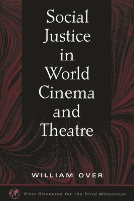William Over - Social Justice in World Cinema and Theatre, Häftad
