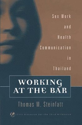 Thomas M. Steinfatt - Working at the Bar, Inbunden