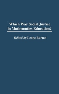 Which Way Social Justice in Mathematics Education?