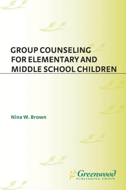 Nina W. Brown - Group Counseling for Elementary and Middle School Children, E-bok