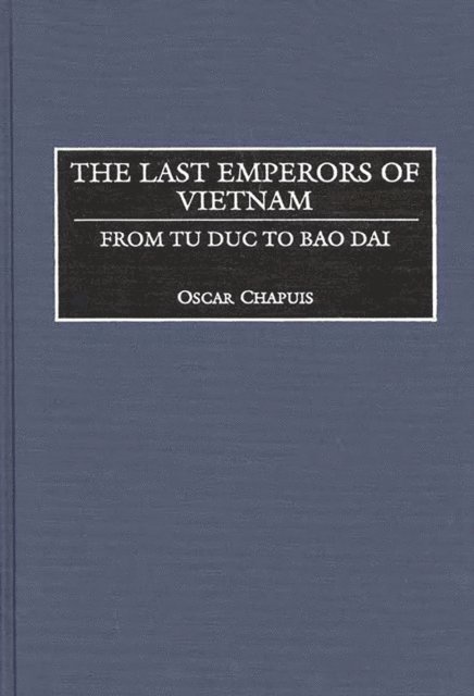 Oscar Chapuis - Last Emperors of Vietnam, E-bok