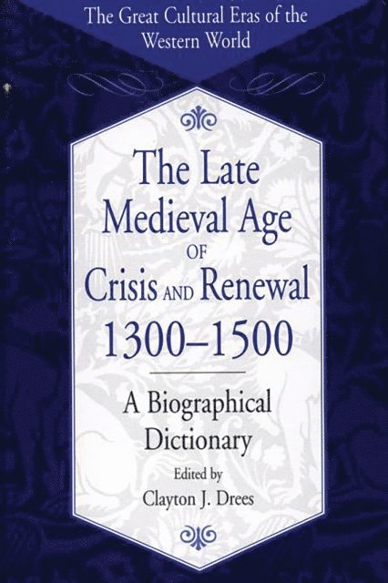 Clayton J. Drees - Late Medieval Age of Crisis and Renewal, 1300-1500, E-bok