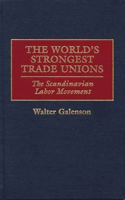 Walter Galenson - World's Strongest Trade Unions, E-bok