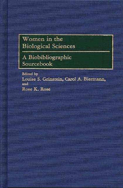 Carol A. Biermann, Louise S. Grinstein, Rose K. Rose - Women in the Biological Sciences, E-bok