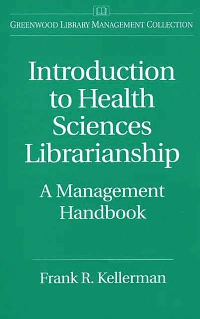 Frank Kellerman - Introduction to Health Sciences Librarianship, E-bok