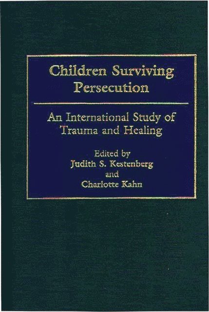 Judith S. Kestenberg, Charlotte Kahn - Children Surviving Persecution, E-bok