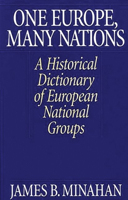 James B. Minahan - One Europe, Many Nations, E-bok
