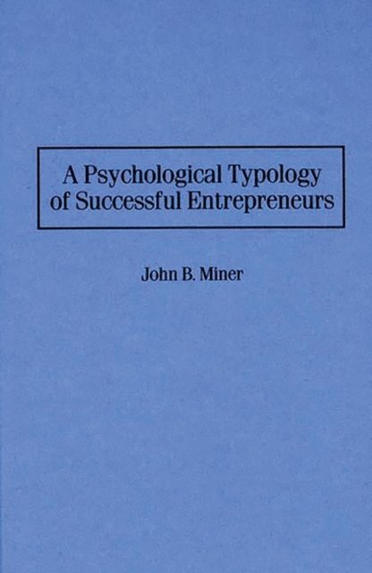 John Miner - Psychological Typology of Successful Entrepreneurs, E-bok