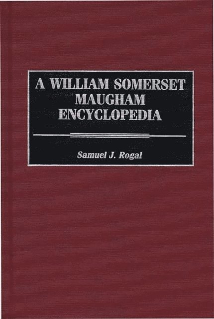 Samuel Rogal - William Somerset Maugham Encyclopedia, E-bok