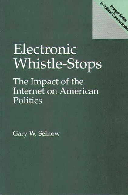Gary W. Selnow - Electronic Whistle-Stops, E-bok