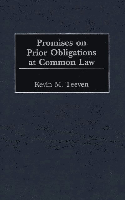 Kevin M. Teeven - Promises on Prior Obligations at Common Law, E-bok