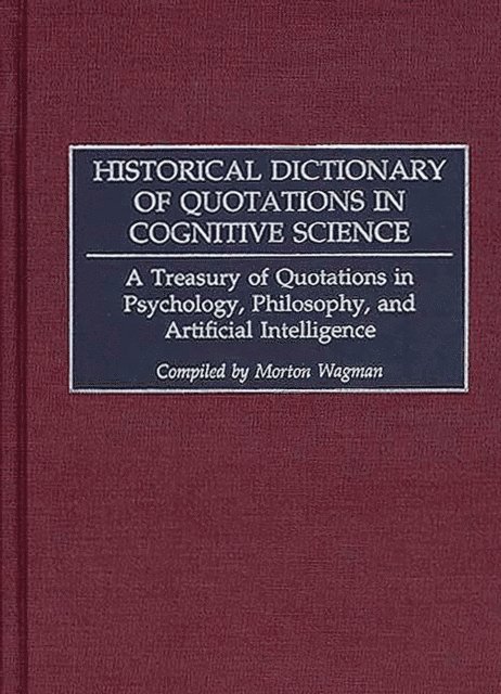 Morton Wagman - Historical Dictionary of Quotations in Cognitive Science, E-bok