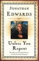 Jonathan Edwards - Unless You Repent, Inbunden. Tillgänglighet: Tillfälligt slut