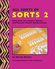 Sheron Brown - All Sorts Of Sorts 2: Word Sorts For Complex Spelling And Phonetic Pattern Reinforcement, Häftad