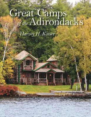 Harvey H. Kaiser - Great Camps of the Adirondacks, Inbunden. Tillgänglighet: Tillfälligt slut