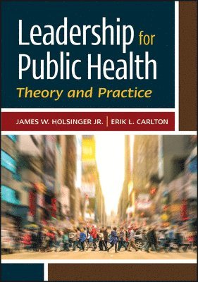 James Holsinger - Leadership for Public Health, Inbunden