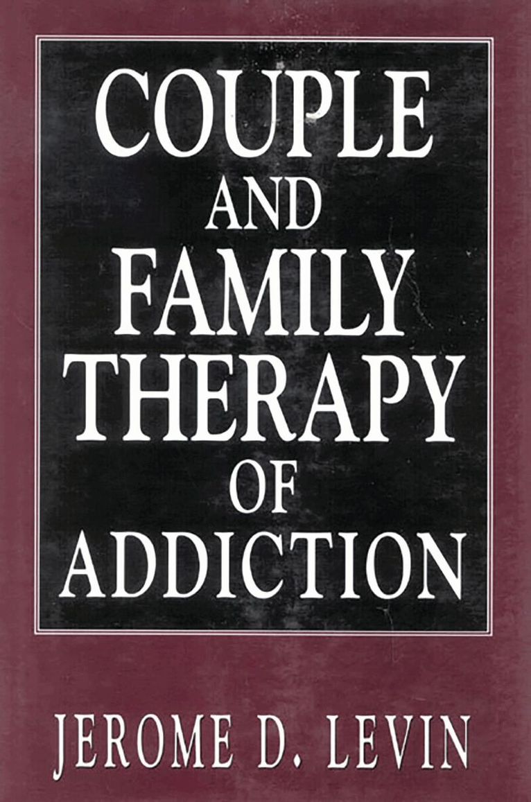 Jerome D. Levin - Couple and Family Therapy of Addiction, Inbunden. Tillgänglighet: Lägg i varukorg