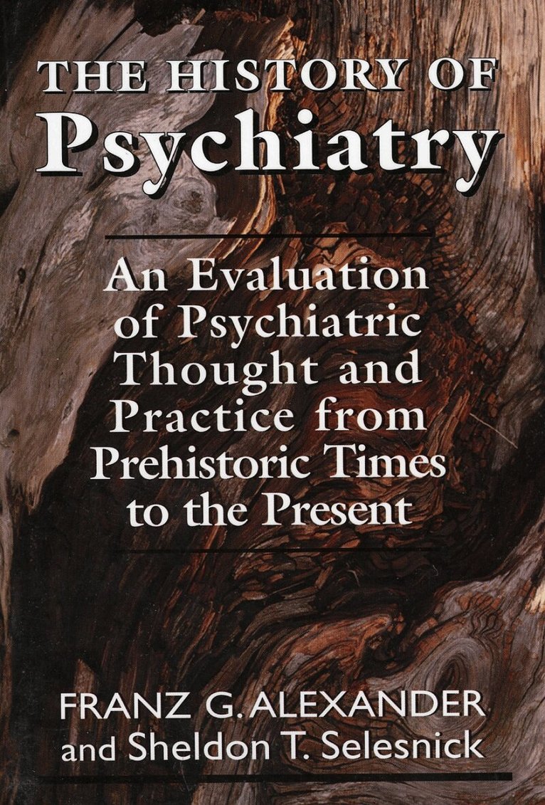 Franz G. Allexander, Sheldon T. Selesnick - History of Psychiatry, Häftad