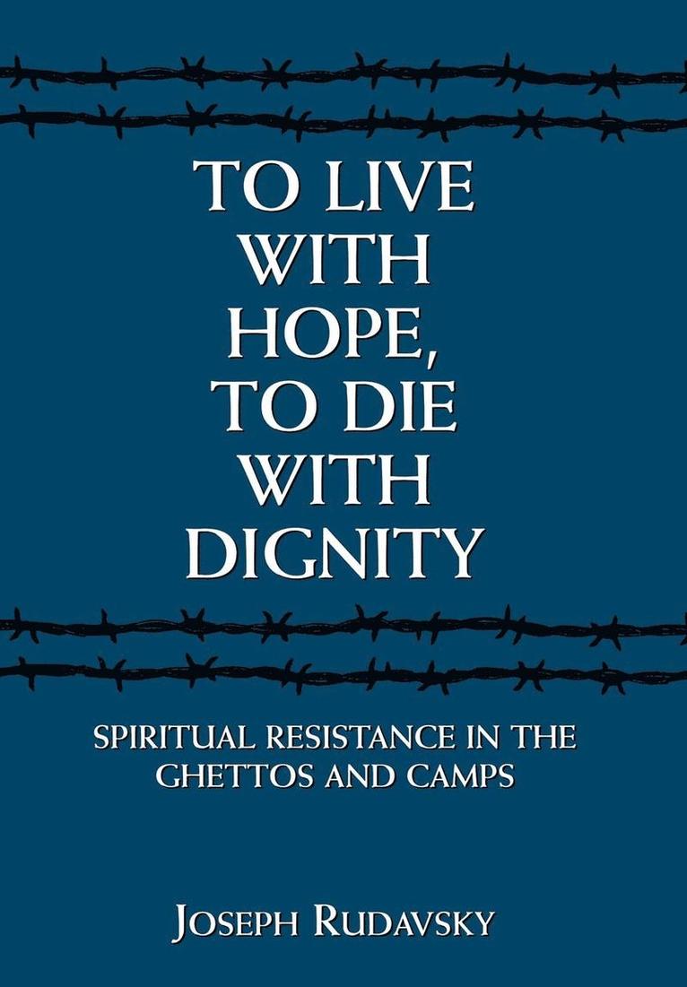 To Live with Hope, to Die with Dignity