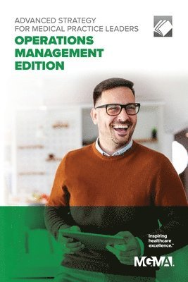 Advanced Strategy for Medical Practice Leaders, Häftad