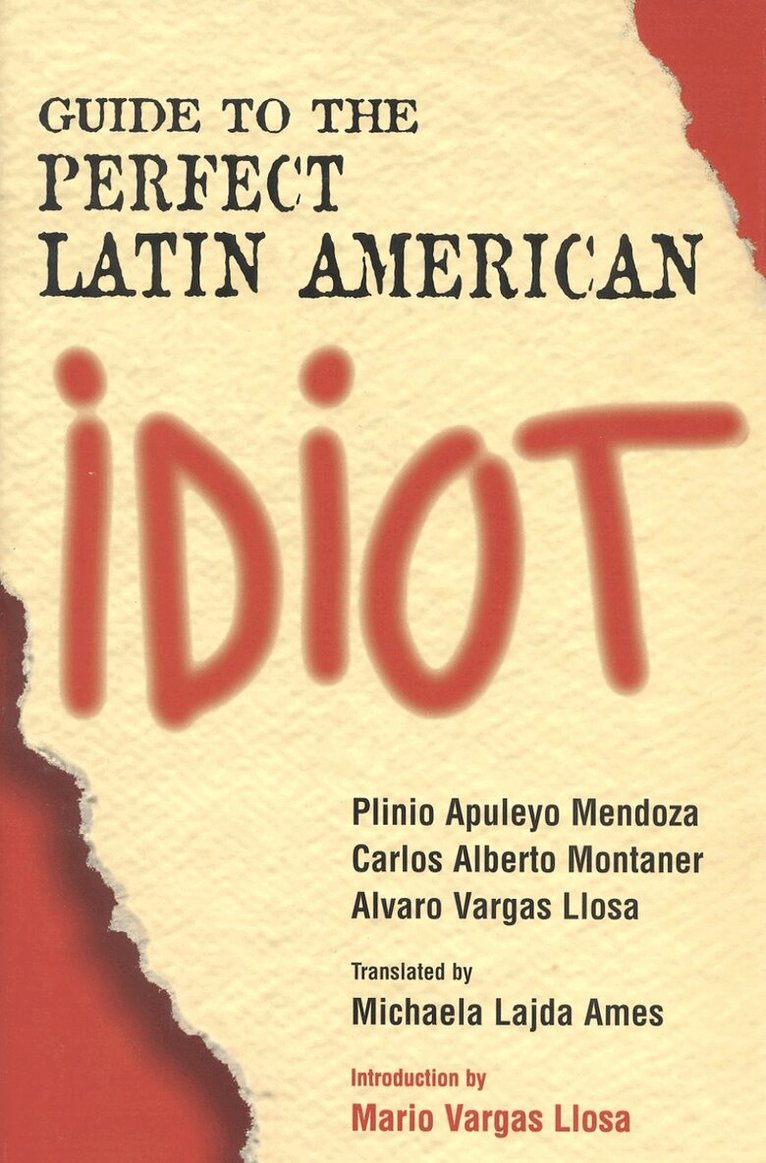 Plinio Apuleyo Mendoza, Carlos Alberto Montaner, Alvaro Vargas Llosa - Guide to the Perfect Latin American Idiot, Inbunden. Tillgänglighet: Lägg i varukorg