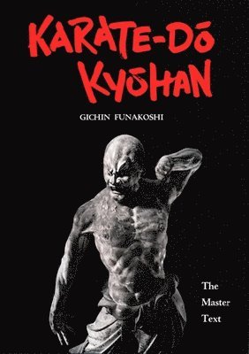 Karate-Do Kyohan: The Master Text av Gichin Funakoshi