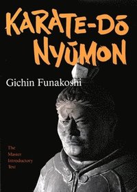 Karate-do Nyumon: The Master Introductory Text