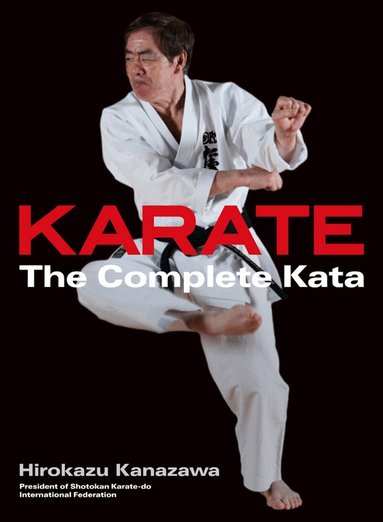 Hirokazu Kanazawa - Karate: The Complete Kata, Inbunden