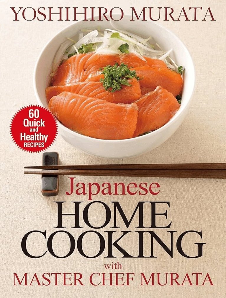Yoshihiro Murata - Japanese Home Cooking with Master Chef Murata: Sixty Quick and Healthy Recipes, Häftad