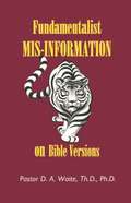Fundamentalist Mis-Information on Bible Versions