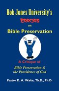 Bob Jones University's Errors on Bible Preservation