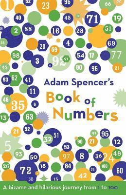 Adam Spencer - Adam Spencer's Book of Numbers: A Bizarre and Hilarious Journey from 1 to 100, Häftad