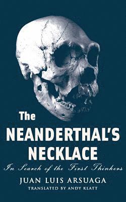 Andy Klatt, Juan Arsuaga - Neanderthal's Necklace, Häftad