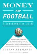 Money and Football: A Soccernomics Guide (INTL ed)