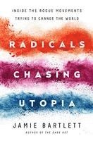 Jamie Bartlett - Radicals Chasing Utopia: Inside the Rogue Movements Trying to Change the World, Häftad. Tillgänglighet: Lägg i varukorg