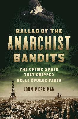 John Merriman - Ballad of the Anarchist Bandits, Inbunden