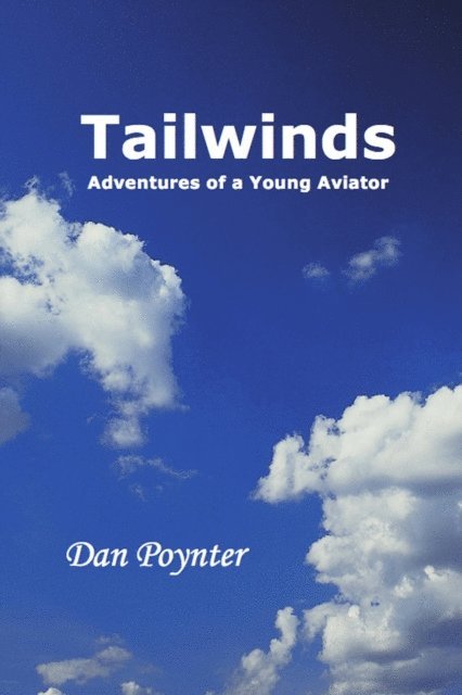 Dan Poynter - Tailwinds: Adventures of a Young Aviator, E-bok