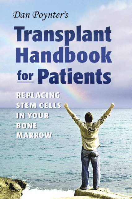 Dan Poynter - Dan Poynter's Transplant Handbook for Patients: Replacing Stem Cells in Your Bone Marrow, E-bok