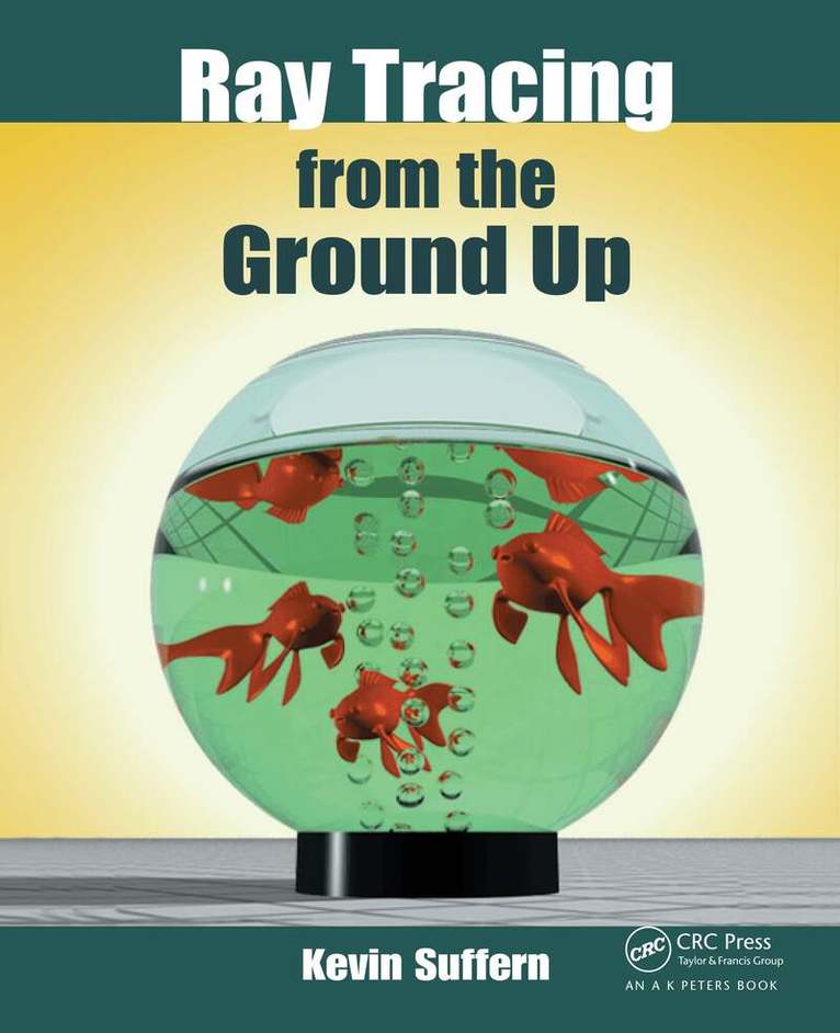 Kevin Suffern - Ray Tracing from the Ground Up, Inbunden. Tillgänglighet: Lägg i varukorg