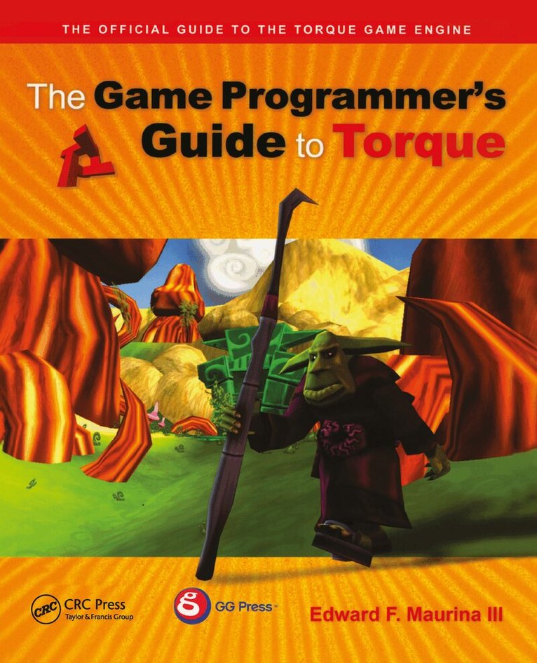 Edward F. Maurina - Game Programmer's Guide to Torque, Häftad. Tillgänglighet: Lägg i varukorg