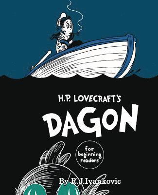 R. J. Ivankovic - H.P. Lovecraft's Dagon for Beginning Readers, Inbunden