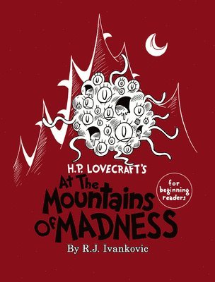 R. J. Ivankovic - H.P. Lovecraft's the Mounatins of Madness for Beginning Readers, Häftad