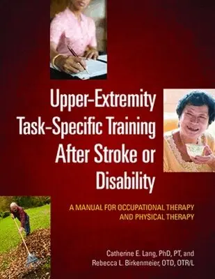 Catherine E. Lang, Rebecca L. Birkenmeier - Upper-Extremity Task-Specific Training After Stroke or Disability, Häftad. Tillgänglighet: Lägg i varukorg