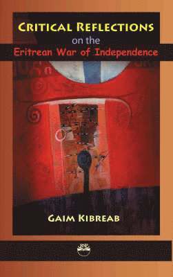Critical Reflections on the Eritrean War of Independence