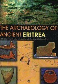The Archaeology Of Ancient Eritrea