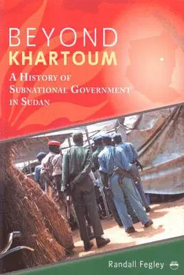 Randall Fegley - Beyond Khartoum: A History of Subnational Government in Sudan, Häftad. Tillgänglighet: Lägg i varukorg