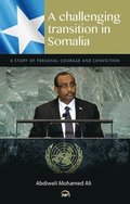 A Challenging Transition In Somalia: A Story Of Personal Courage And Conviction