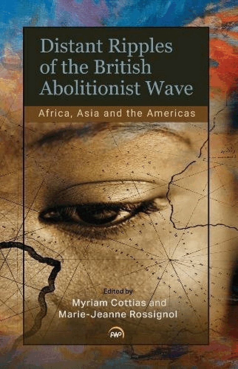 Myriam Cottias, Maria-Jeanne Rossignol - Distant Ripples of the British Abolitionist Wave, Häftad