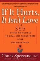 If It Hurts, It Isn't Love: And 365 Other Principles to Heal and Transform Your Relationships